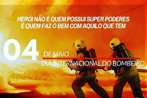 4 de maio | Dia Internacional do Bombeiro