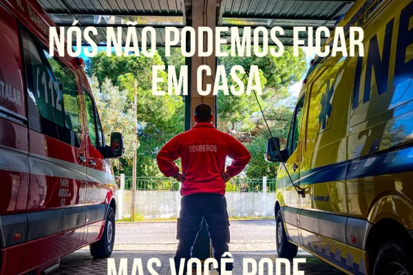 Bombeiros alertam: Fique em casa!